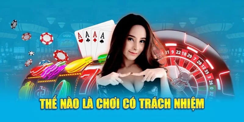 Khái niệm chơi có trách nhiệm là như thế nào?